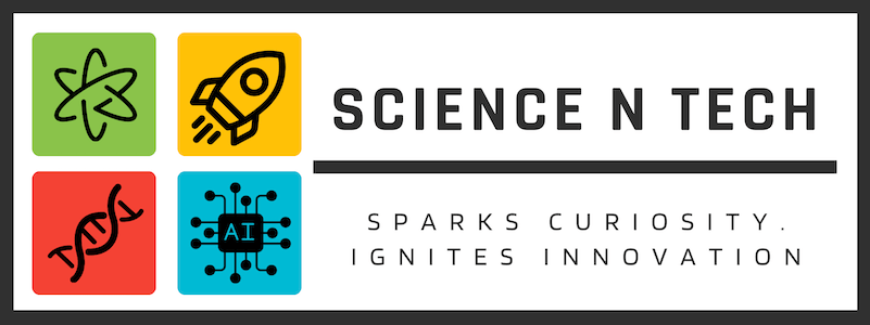 Science N Tech | Spark Curiosity. Ignite Innovation.